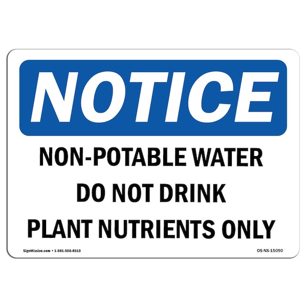 Safety Sign, OSHA Notice, 18" Height, Non-Potable Water Do Not Drink Plant Nutrients Sign, Landscape